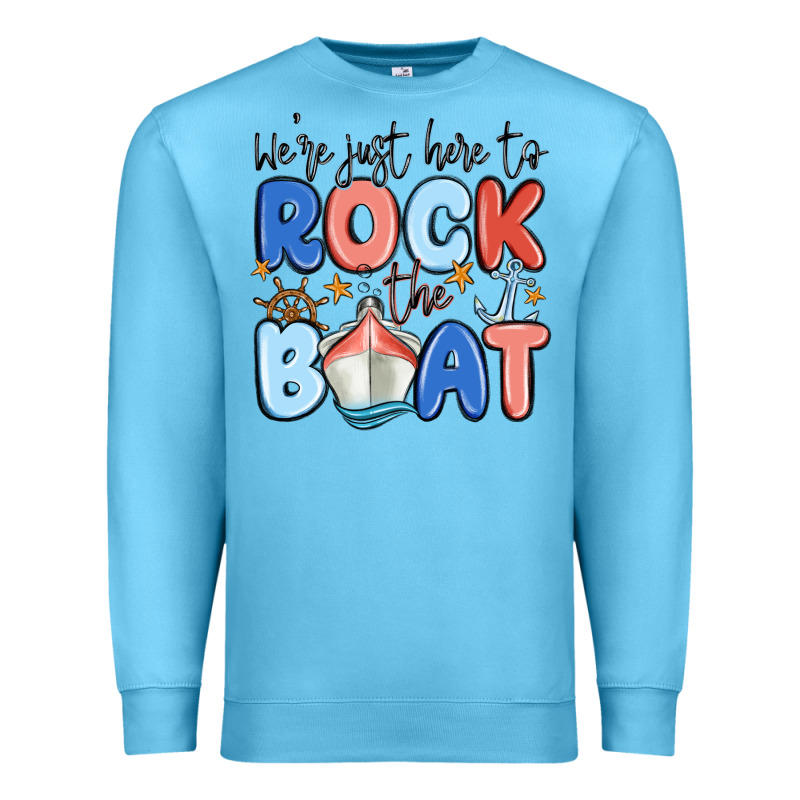 Were Just Here To Rock The Boat Premium Sweatshirt by MaliasSmallBusiness | Teevron