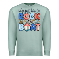 Seafoam were just here to rock the boat Premium Sweatshirt - MaliasSmallBusiness