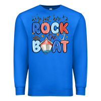 True Royal were just here to rock the boat Premium Sweatshirt - MaliasSmallBusiness