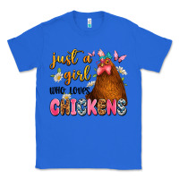 True Royal just a girl who loves chickens Classic Tee - JahusDesignShop