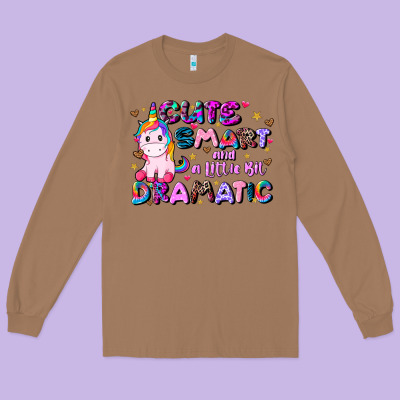 Cute Smart And A Little Bit Dramatic Long Sleeve Tee Designed By Jahusdesignshop