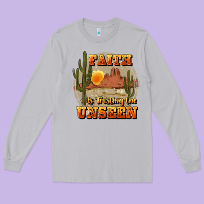 Faith Is Trusting The Unseen Long Sleeve Tee Designed By Jahusdesignshop