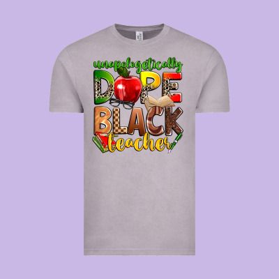 Unapologetically Dope Black Teacher Vintage Tee Designed By Zillion Design Studio