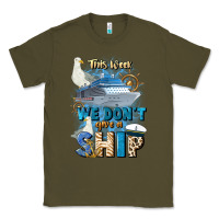 Army Green this week we don't give a ship Classic Tee - JahusDesignShop