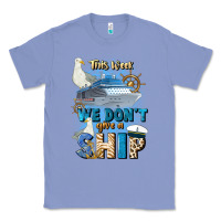This Week We Don't Give A Ship Classic Tee | Teevron