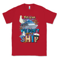 Red this week we don't give a ship Classic Tee - JahusDesignShop