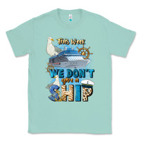 Seafoam this week we don't give a ship Classic Tee - JahusDesignShop