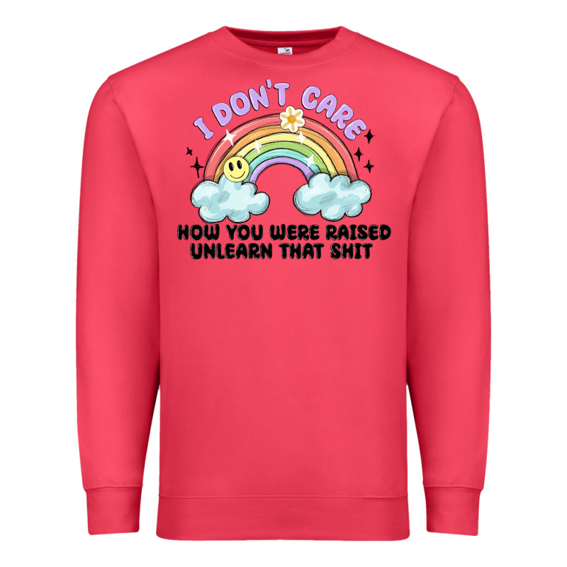 I Dont Care How You Were Raised Premium Sweatshirt by MaliasSmallBusiness | Teevron