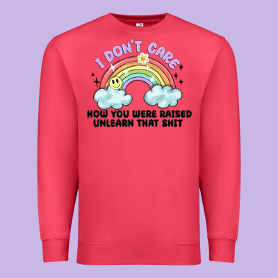I Dont Care How You Were Raised Premium Sweatshirt Designed By Maliassmallbusiness