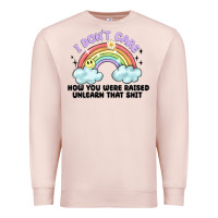 Pale Pink i dont care how you were raised Premium Sweatshirt - MaliasSmallBusiness