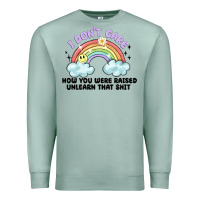 Seafoam i dont care how you were raised Premium Sweatshirt - MaliasSmallBusiness