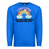 True Royal i dont care how you were raised Premium Sweatshirt - MaliasSmallBusiness