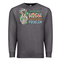 Charcoal Heather somebodys high maintenance problem Premium Sweatshirt - MaliasSmallBusiness