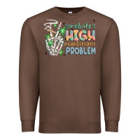 Chestnut somebodys high maintenance problem Premium Sweatshirt - MaliasSmallBusiness