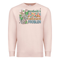 Pale Pink somebodys high maintenance problem Premium Sweatshirt - MaliasSmallBusiness
