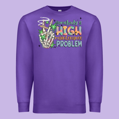 Somebodys High Maintenance Problem Premium Sweatshirt Designed By Maliassmallbusiness