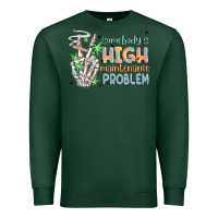 Sports Green somebodys high maintenance problem Premium Sweatshirt - MaliasSmallBusiness