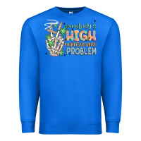 True Royal somebodys high maintenance problem Premium Sweatshirt - MaliasSmallBusiness