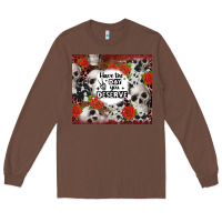 Chestnut have the day you deserve skull and rose Long Sleeve Tee - JahusDesignShop