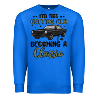 True Royal i m not getting old i m becoming a classic Premium Sweatshirt - MaliasSmallBusiness