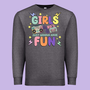 Girls Just Wanna Have Fun Premium Sweatshirt Designed By Maliassmallbusiness