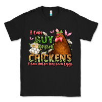 Black i can buy myself chickens i can hatch my own eggs Classic Tee - JahusDesignShop