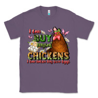Lavender i can buy myself chickens i can hatch my own eggs Classic Tee - JahusDesignShop