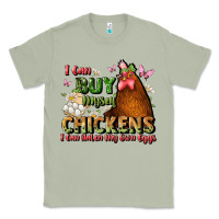 Matcha i can buy myself chickens i can hatch my own eggs Classic Tee - JahusDesignShop