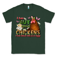 Sports Green i can buy myself chickens i can hatch my own eggs Classic Tee - JahusDesignShop
