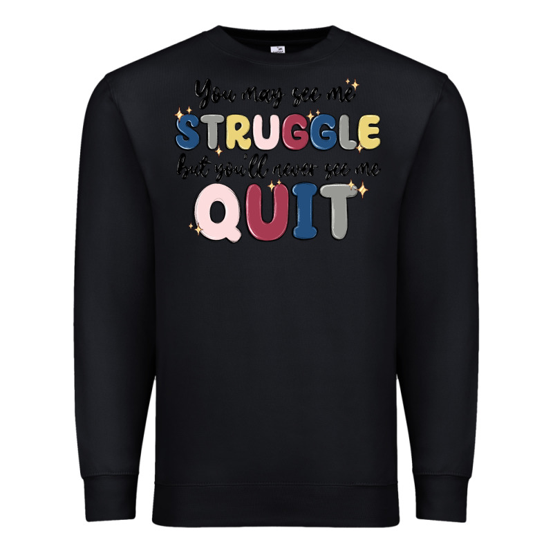 You May See Me Struggle Premium Sweatshirt by MaliasSmallBusiness | Teevron