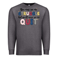 Charcoal Heather you may see me struggle Premium Sweatshirt - MaliasSmallBusiness
