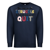 Navy you may see me struggle Premium Sweatshirt - MaliasSmallBusiness