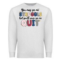 Oatmeal Heather you may see me struggle Premium Sweatshirt - MaliasSmallBusiness