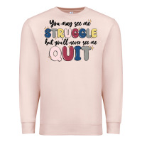 Pale Pink you may see me struggle Premium Sweatshirt - MaliasSmallBusiness