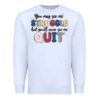 White you may see me struggle Premium Sweatshirt - MaliasSmallBusiness