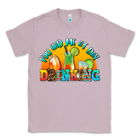 Lilac you  had me at day drınkıng Classic Tee - AdoDesignShop