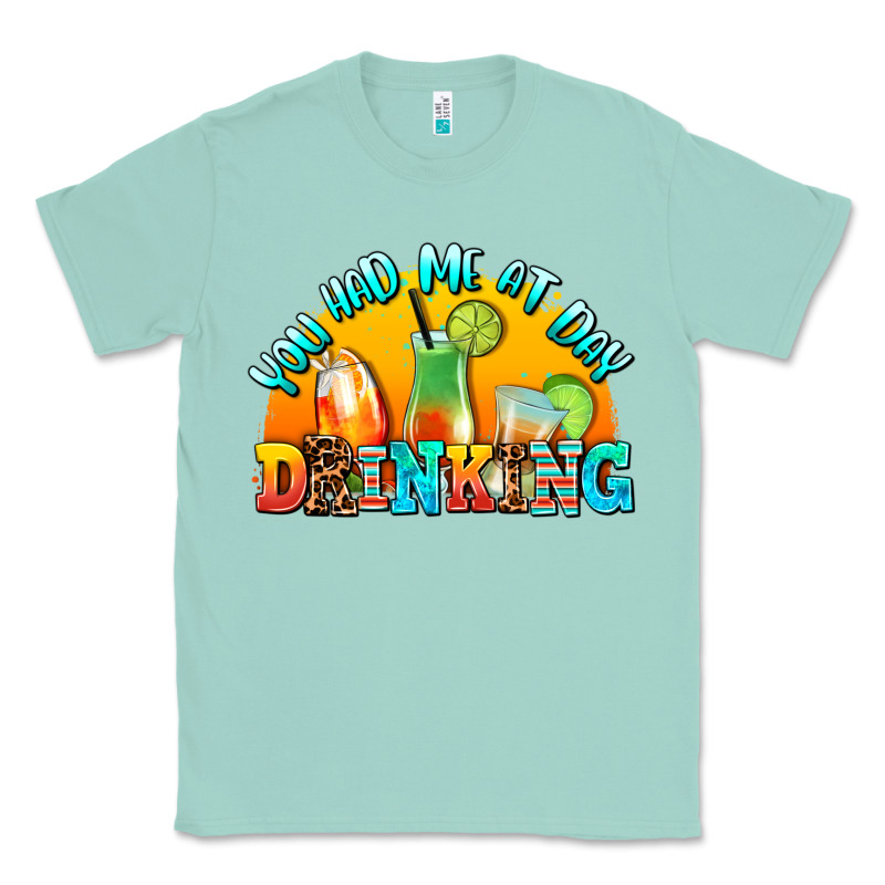 You  Had Me At Day Drınkıng Classic Tee by AdoDesignShop | Teevron