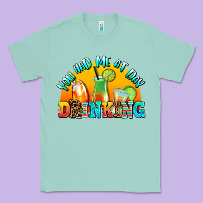 You  Had Me At Day Drınkıng Classic Tee Designed By Adodesignshop
