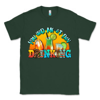 Sports Green you  had me at day drınkıng Classic Tee - AdoDesignShop