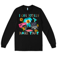 Black i can totally make that Long Sleeve Tee - AdoDesignShop