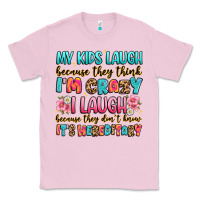 Bubblegum Pink my kids laugh because they think i'm crazy Classic Tee - JahusDesignShop