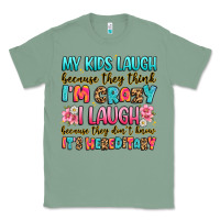 My Kids Laugh Because They Think I'm Crazy Classic Tee | Teevron