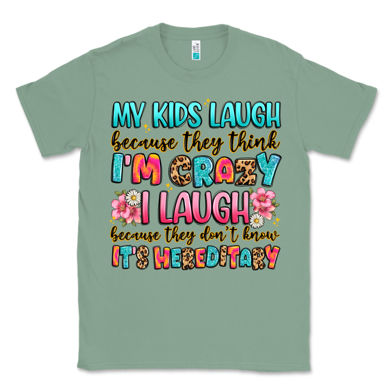 My Kids Laugh Because They Think I'm Crazy Classic Tee by JahusDesignShop | Teevron