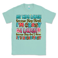 Seafoam my kids laugh because they think i'm crazy Classic Tee - JahusDesignShop