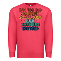 Cardinal i'm too old to fight so i'll just fuck your dad in Premium Sweatshirt - MaliasSmallBusiness