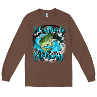 Chestnut i d rather be fishing Long Sleeve Tee - AdoDesignShop