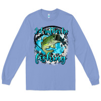 Colony Blue i d rather be fishing Long Sleeve Tee - AdoDesignShop