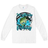 White i d rather be fishing Long Sleeve Tee - AdoDesignShop