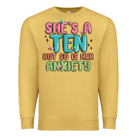 Antique Gold she's a ten but so is her anxiety Premium Sweatshirt - MaliasSmallBusiness