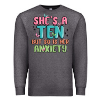 Charcoal Heather she's a ten but so is her anxiety Premium Sweatshirt - MaliasSmallBusiness